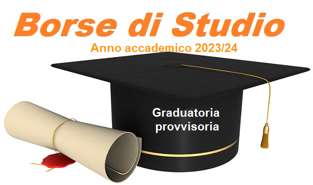 Borse di studio studenti universitari. A.s. 2023/2024 Graduatoria provvisoria 